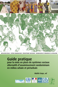 Guide pratique pour la mise en place de systèmes sociaux alternatifs d’assainissement condominium en milieu urbain et périurbain